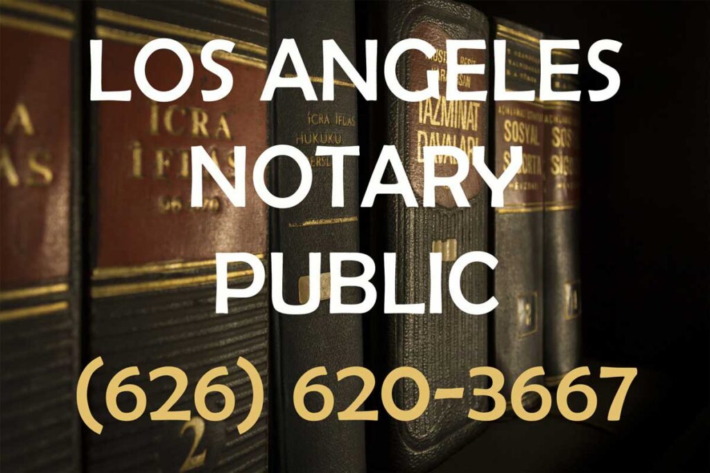 Los Angeles Notary Public (626) 620-3667